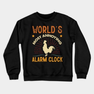 World's Most Annoying Alarm Clock Funny Farm Animal Crewneck Sweatshirt